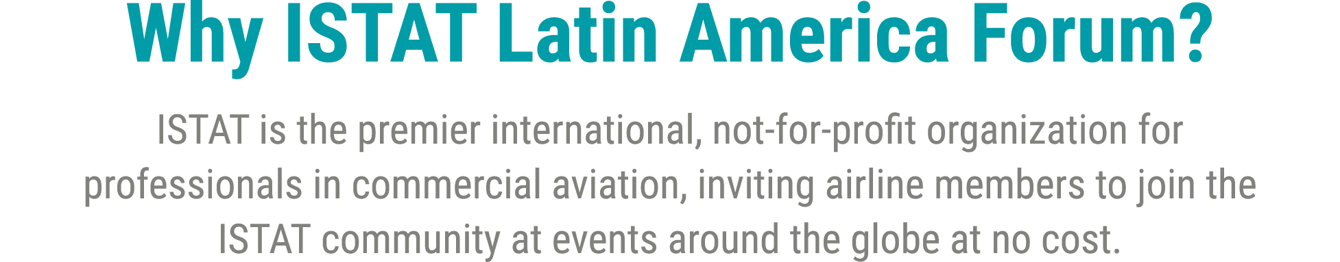 Why ISTAT Latin America Forum? ISTAT is the premier international, not for profit organization for professionals in c...